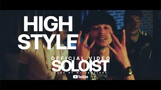 HIGH STYLE - SOLOIST  [OFFICIAL MUSIC VIDEO]