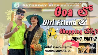 Day 1 | Part-2 | Vizag 🌴to Goa 🏝️| Couple Vlog ❤️| Balu | Happy | Shopping Street