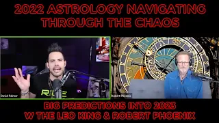 The Leo King & Robert Phoenix- Crazy Astrology 2022 & How To Navigate What is True? BIG PREDICTIONS!