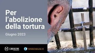 Per l’abolizione della tortura – Il Video del Papa 6 – Giugno 2023