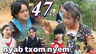 Nyab txom nyem -  ntu 47 - (ua neej sib tw) #ntsesmelawvpab