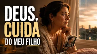 Deus, Cuida do Meu Filho Onde Eu Não Posso Ir 🙏 | Uma Canção Para Mães Que Oram