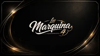 LOS MARQUINA | EPISODIO 1 TEMP 4
