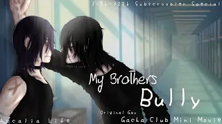 My Brother's Bully | Original Gay GCMM | 315k-322k Subscroobler Special