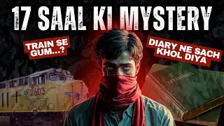 17 Saal Purani Train Mystery Ka Sach || Diary Ne Sach Khol Diya || Factabhishek7352 !
