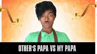 Other’s Papa Vs My Papa ~ Fanky Bishal