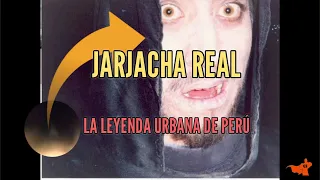 JARJACHA REAL Mitos y leyendas de Perú (TERROR)
