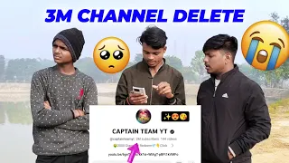 3M channel Delete 😭 Captain Team Yt Channel Delete 🥺😔 2 Channel Delete  @YouTube