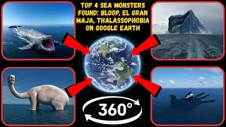 360° - Top 4 Sea Monsters Found: Bloop, El Gran Maja, Thalassophobia on Google Earth!