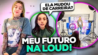 TUDO SOBRE MEU FUTURO NA LOUD