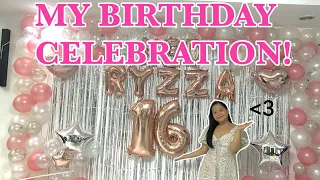 MY BIRTHDAY CELEBRATION! sweet 16 ♡