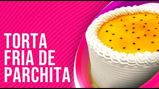 TORTA FRÍA DE PARCHITA - EN VIVO