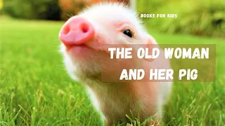 The Old Woman and Her Pig - English Fairy Tale for Kids