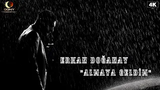 Erkan Doğanay - Almaya Geldim Klip 2022