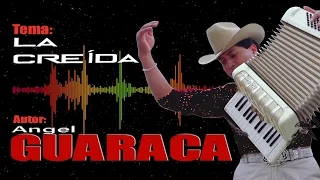 La creida - Angel Guaraca