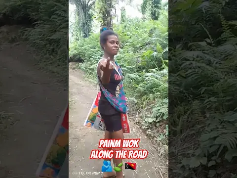 Painm Wok Along the Road🫂🍃🇵🇬