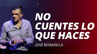 NO LE CUENTES A NADIE LO QUE HACES - José Bobadilla