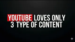 Only 3 Types Of Content That Work On YouTube