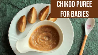Chikoo Puree for Babies [Sapodilla | Sapota Puree]