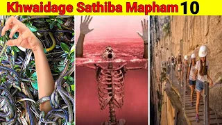 Dangerous Places On Earth|| Khwaidage Sathiba Mapham