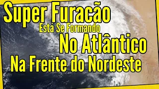 Furacão Se Forma no Atlântico em Frente ao Nordeste – Furacão SAM
