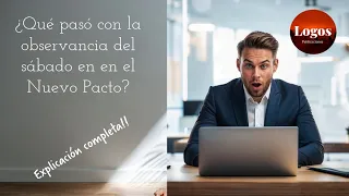 ¿Qué pasó con la observancia del sábado en el Nuevo Pacto? Explicación completa.