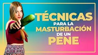 TÉCNICAS DE MASTURBACIÓN MASCULINA 🍆 ¿CÓMO LO HAGO?