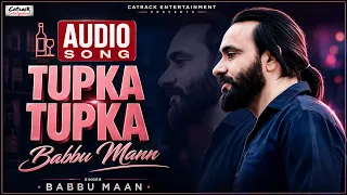 Tupka Tupka (Audio) – Babbu Maan | Tu Meri Miss India | Superhit Punjabi Bhangra Song