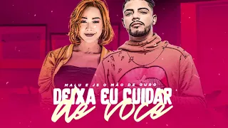 Deixa eu cuidar de Você - Malu Feat Js. Mão de Ouro