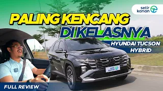 Siap Menghajar Kompetitornya! | Hyundai Tucson Hybrid | Setir Kanan