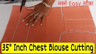 35" Inch Chest Blouse Cutting and Stitching 💖💖 || सबसे सरल तरीका ब्लाउज कटिंग करने का ||