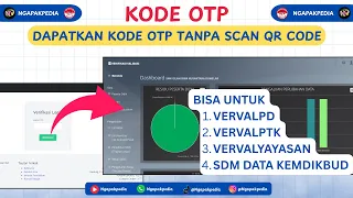 CARA DAPATKAN OTP  GOOGLE AUTHENTICATOR TAPI LUPA SCAN QR CODE DI AKUN VERVAL (SDM DATA KEMDIKBUD)