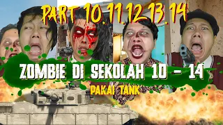 PART 10-14 ZOMBIE DI SEKOLAH   pakai-tank