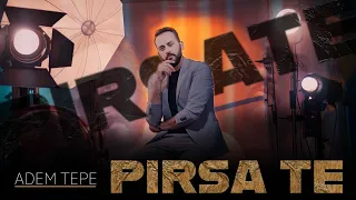 ADEM TEPE - PIRSA TE [Official Music Video]