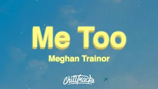 Meghan Trainor - Me Too (Lyrics)