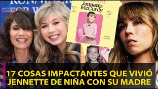 17 COSAS IMPACTANTES que VIVIO JENNETTE McCURDY de NIÑA con su MADRE #jennettemccurdy #icarly