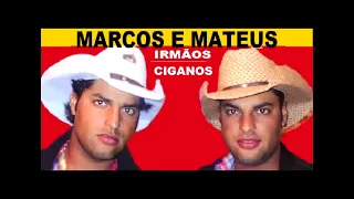Marcos e Mateus - Os Irmãos Ciganos - Os Grandes Sucessos Sertanejos Apaixonados