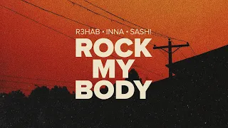 R3HAB, INNA, Sash! - Rock My Body (Official Lyric Video)