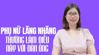Phụ nữ lăng nhăng sẽ làm những điều này với đàn ông