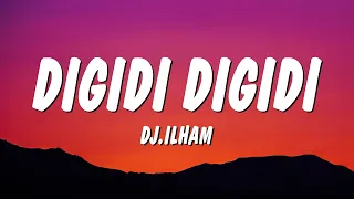 DIGIDI DIGIDI - DJ.ILHAM (Lyrics)