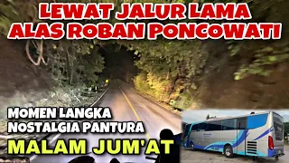 Momen Langka ❗️ Malam Jumat Lewat Jalur Lama Alas Roban Poncowati ❗️| trip Armada Jaya Perkasa M108