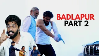 BADLAPUR PART 2