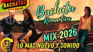 Bachata MIX 2026 Bachata Romantica ► Lo mas nuevo ► Grupo Extra Romeo Santos Prince Royce ► Urbana