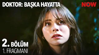 Doktor: Başka Hayatta 2. Bölüm 1. Fragmanı @DoktorBaşkaHayattaResmi​