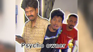 Psycho owner |jaikrishna