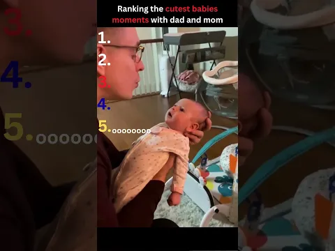 ranking the cutest babies moments with dad and mom #ranking #baby #cute  #shorts
