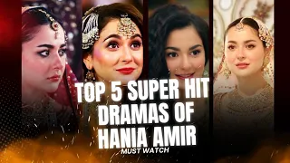 Top 5 Super Hit Dramas of Hania Aamir | Must-Watch Pakistani Dramas | Hania Aamir Best Performances