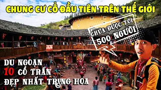 Hành trình đến 10 TRẤN CỔ đẹp nhất tưởng chỉ có trong phim/khắp TRUNG HOA
