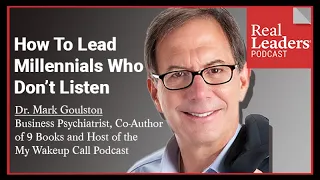 How To Lead Millennials Who Don't Listen || Dr. Mark Goulston
