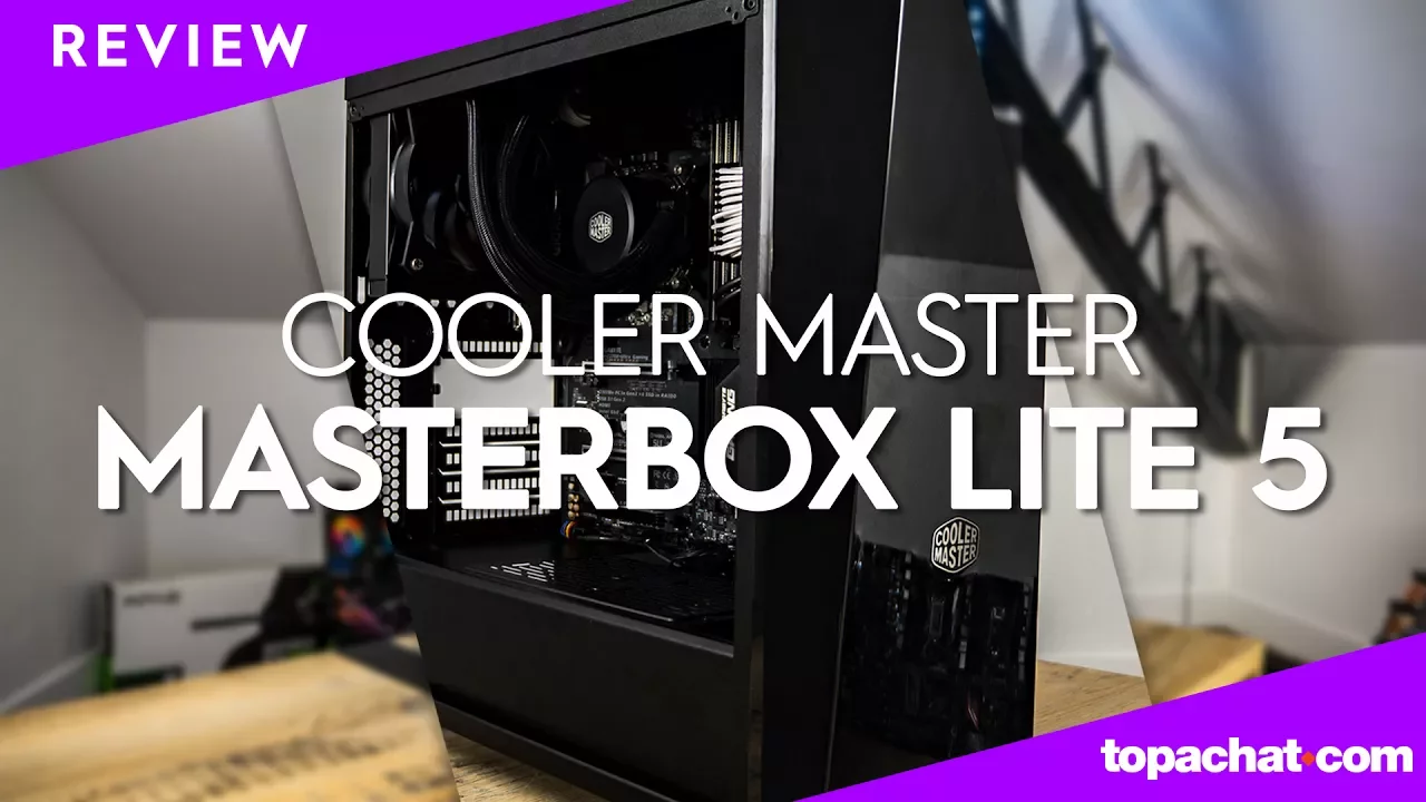 Vido-Test de Cooler Master Masterbox 5 par TopAchat